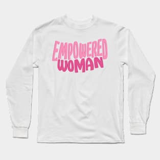 Empowered Woman Long Sleeve T-Shirt